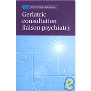 Geriatric Consultation Liaison Psychiatry by Melding, Pamela; Draper, Brian, 9780192630841