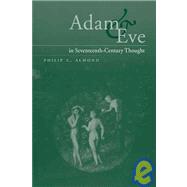 Adam and Eve in Seventeenth-Century Thought by Philip C. Almond, 9780521090841