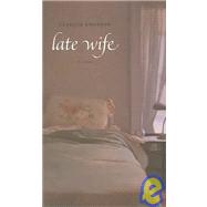 Late Wife by Emerson, Claudia, 9780807130841