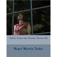 Tales from the Funny Farm by Tudor, Roger Martin, 9781502870841