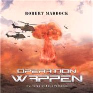 Operation Wappen by Maddock, Robert K., Jr., M.d., 9781543460841