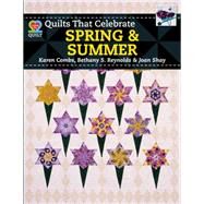 Quilts That Celebrate Spring & Summer by Combs, Karen; Reynolds, Bethany S.; Shay, Joan, 9781604600841