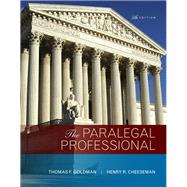 The Paralegal Professional by Goldman, Thomas F.; Cheeseman, Henry R., 9780134130842