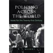 Policing Across the World: Issues for the Twenty-first Century by Mawby, R. I., 9780203500842