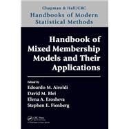 Handbook of Mixed Membership Models and Their Applications by Airoldi, Edoardo M.; Blei, David; Erosheva, Elena A.; Fienberg, Stephen E., 9780367330842
