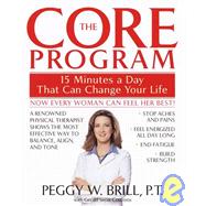The Core Program Fifteen Minutes a Day That Can Change Your Life by Brill, Peggy; Couzens, Gerald Secor, 9780553380842