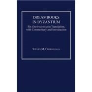 Dreambooks in Byzantium: Six Oneirocritica in Translation, with Commentary and Introduction by Oberhelman,Steven M., 9780754660842