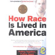 How Race Is Lived in America Pulling Together, Pulling Apart by Correspondents of The New York Times; Lelyveld, Joseph, 9780805070842