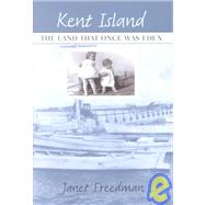 Kent Island by Freedman, Janet, 9780938420842
