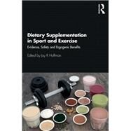 Dietary Supplementation in Sport and Exercise by Hoffman, Jay, 9781138610842