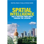 Spatial Intelligence: Why It Matters from Birth through the Lifespan by Ness; Daniel, 9781138850842