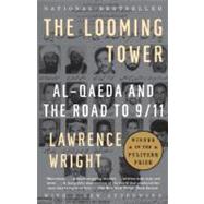 The Looming Tower Al Qaeda and the Road to 9/11 by Wright, Lawrence, 9781400030842