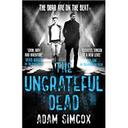 The Ungrateful Dead by Simcox, Adam, 9781473230842