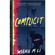 Complicit A Novel by Li, Winnie M, 9781982190842