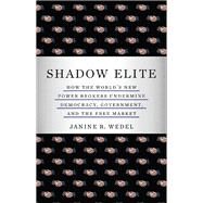 Shadow Elite by Janine R. Wedel, 9780465020843