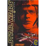 Star Wars: Rebel Force #4: Firefight Firefight by Wheeler, Alex, 9780545140843