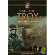 Dateline: Troy by Fleischman, Paul; Frankfeldt, Gwen; Morrow, Glenn, 9780763630843