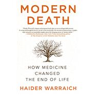 Modern Death by Warraich, Haider, M.D., 9781250160843
