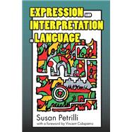 Expression and Interpretation in Language by Susan Petrilli, 9781351520843