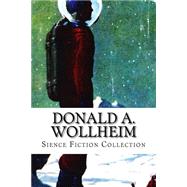 Donald A. Wollheim, Sience Fiction Collection by Wollheim, Donald A., 9781523330843