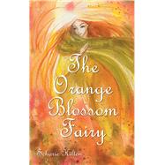 The Orange Blossom Fairy by Hilton, Scharie, 9781532000843