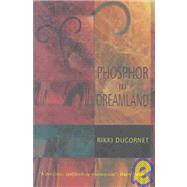 PHOSPHOR IN DREAMLAND PA by DUCORNET,RIKKI, 9781564780843