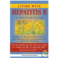 Living With Hepatitis B: A Survivor's Guide by Everson, Gregory T; Weinberg, Hedy, 9781578260843