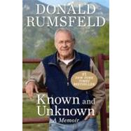 Known and Unknown : A Memoir by Rumsfeld, Donald, 9781595230843