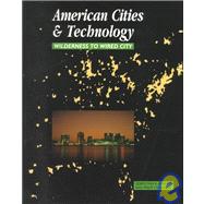 American Cities and Technology: Wilderness to Wired city by Roberts,Gerrylynn K., 9780415200844