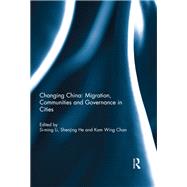 Changing China: Migration, Communities and Governance in Cities by Li Si-Ming;, 9781138690844