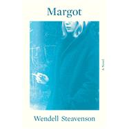 Margot A Novel by Steavenson, Wendell, 9781324020844