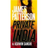 Private India by Patterson, James; Sanghi, Ashwin, 9781455560844