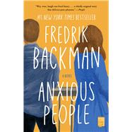Anxious People A Novel by Backman, Fredrik, 9781501160844