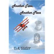 Another Time, Another Place by Yeater, D. A., 9781503520844