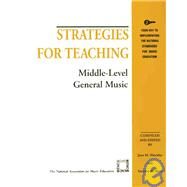 Strategies for Teaching Middle-Level General Music by Hinckley, June M.; Shull, Suzanne M., 9781565450844