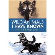 Wild Animals I Have Known by Thompson Seton, Ernest, 9780486410845