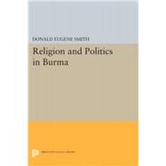Religion and Politics in Burma by Smith, Donald Eugene, 9780691650845