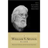 A William V. Spanos Reader by O'hara , Daniel T.; Pease, Donald E.; Martin, Michelle, 9780810130845
