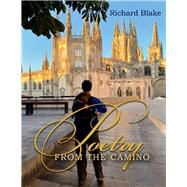 Poetry From The Camino by Blake, Richard; Rowley, Meg, 9781098300845