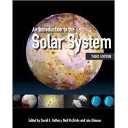 An Introduction to the Solar System by Rothery, David A.; McBride, Neil; Gilmour, Iain; Anand, Mahesh; Bland, Philip A., 9781108430845