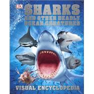 Sharks and Other Deadly Ocean Creatures Visual Encyclopedia by Harvey, Derek, 9781465450845