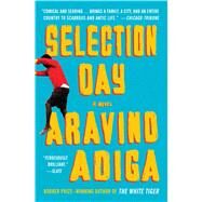 Selection Day by Adiga, Aravind, 9781501150845
