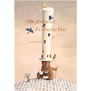 Mr. Brown's Fantastic Hat by Imai, Ayano; Imai, Ayano, 9789888240845