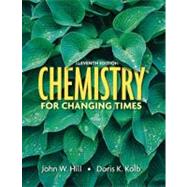Chemistry For Changing Times by Hill, John W.; Kolb, Doris K.; McCreary, Terry W., 9780132280846