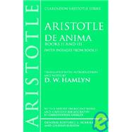 De Anima  Books II and III (With Passages From Book I) by Aristotle; Hamlyn, D. W.; Shields, Christopher, 9780198240846