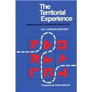 The Territorial Experience by Erickson, E. Gordon; Blumer, Herbert, 9780292740846