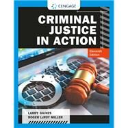 Criminal Justice in Action by Gaines, Larry K. ; Miller, Roger LeRoy, 9780357630846