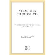 Strangers to Ourselves by Rachel Aviv, 9780374600846