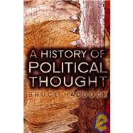 A History of Political Thought From Antiquity to the Present by Haddock, Bruce, 9780745640846