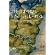 The Global Spanish Empire by Beaule, Christine; Douglass, John G., 9780816540846